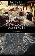 E-Book (pdf) Nature and the Environment in Pre-Columbian American Life von Stacy S. Kowtko
