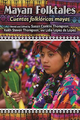 eBook (pdf) Mayan Folktales, Cuentos folklóricos mayas de Susan A. Thompson, Keith S. Thompson, Lidia López de López