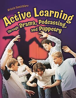 eBook (pdf) Active Learning Through Drama, Podcasting, and Puppetry de Kristin Fontichiaro