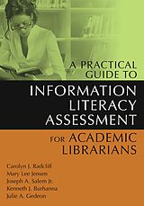 eBook (pdf) A Practical Guide to Information Literacy Assessment for Academic Librarians de Carolyn Radcliff, Mary L. Jensen, Joseph A. Salem Jr.