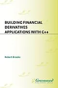 E-Book (pdf) Building Financial Derivatives Applications with C++ von Robert Brooks