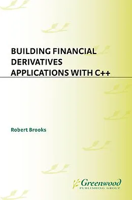 E-Book (pdf) Building Financial Derivatives Applications with C++ von Robert Brooks