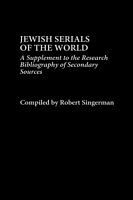E-Book (pdf) Jewish Serials of the World: A Supplement to the Research Bibliography of Secondary Sources von Robert Singerman