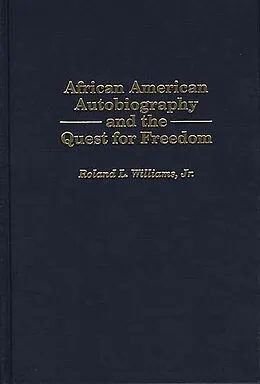 E-Book (pdf) African American Autobiography and the Quest for Freedom von Roland L. Williams Jr.