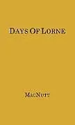Fester Einband Days of Lorne von W. Stewart Macnutt, Unknown
