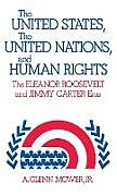 Fester Einband The United States, the United Nations, and Human Rights von A. Glenn Jr. Mower, Alfred Glenn Mower, Unknown