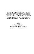 The Conservative Press in Twentieth-Century America