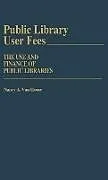 Fester Einband Public Library User Fees von Nancy Van House