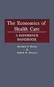 Livre Relié The Economics of Health Care de Michael D. Rosko, Robert W. Broyles
