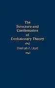 Fester Einband The Structure and Confirmation of Evolutionary Theory von Elisabet Lloyd