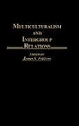Livre Relié Multiculturalism and Intergroup Relations de James Frideres