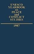 Fester Einband UNESCO Yearbook on Peace and Conflict Studies 1987 von Unesco, United Nations Educational Scientific an