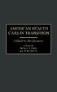 Livre Relié American Health Care in Transition de Barbara A. Haley, Brian Deevey, Unknown