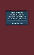 Livre Relié A Historical Dictionary of Germany's Weimar Republic, 1918-1933 de C. Paul Vincent