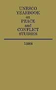 Fester Einband UNESCO Yearbook on Peace and Conflict Studies 1988 von Unesco, Scientific United Nations Educational, United Nations Educational Scientific an