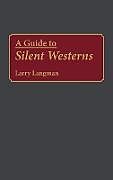 A Guide to Silent Westerns