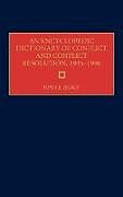 An Encyclopedic Dictionary of Conflict and Conflict Resolution, 1945-1996