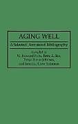 Livre Relié Aging Well de Edward Folts, Tanya F. Johnson, W. Edward Folts