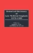 Historical Dictionary of Late Medieval England, 1272-1485