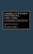 American Women Historians, 1700s-1990s