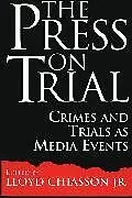 Fester Einband The Press on Trial von Chiasson Lloyd E.