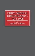 Livre Relié Eddy Arnold Discography, 1944-1996 de Michael D. Freda, Unknown