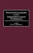 Fester Einband Historical Encyclopedia of U.S. Independent Counsel Investigations von Gerald S. Greenberg