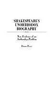 Shakespeare's Unorthodox Biography
