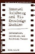 Couverture cartonnée Emanuel Goldberg and His Knowledge Machine de Michael Buckland