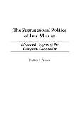 The Supranational Politics of Jean Monnet