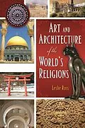 E-Book (pdf) Art and Architecture of the World's Religions [2 volumes] von Leslie D. Ross