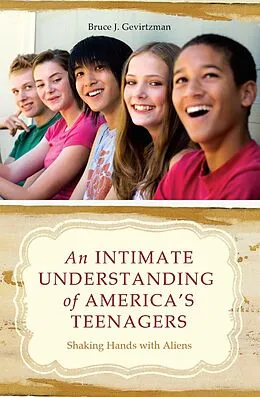 E-Book (pdf) An Intimate Understanding of America's Teenagers von Bruce J. Gevirtzman