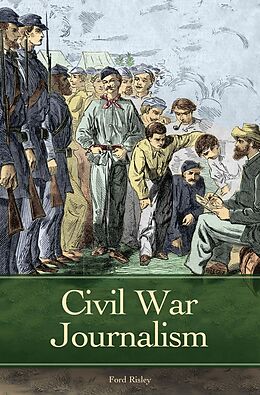 eBook (epub) Civil War Journalism de Ford Risley