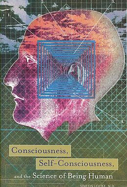 Livre Relié Consciousness, Self-Consciousness, and the Science of Being Human de Simeon Locke