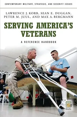 E-Book (pdf) Serving America's Veterans von Lawrence J. Korb, Sean E. Duggan, Peter M. Juul