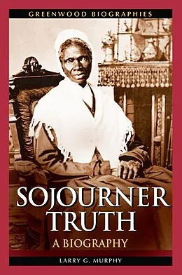 E-Book (pdf) Sojourner Truth von Larry G. Murphy