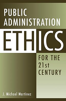 eBook (pdf) Public Administration Ethics for the 21st Century de J. Michael Martinez