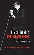 Elvis Presley, Reluctant Rebel
