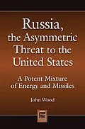 E-Book (pdf) Russia, the Asymmetric Threat to the United States von John Wood