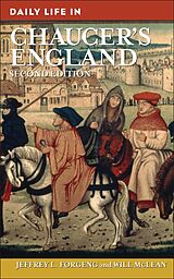 E-Book (pdf) Daily Life in Chaucer's England von Jeffrey L. Forgeng, Will Mclean