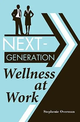 E-Book (pdf) Next-Generation Wellness at Work von Stephenie Overman