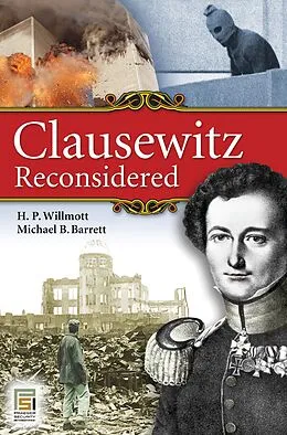 E-Book (pdf) Clausewitz Reconsidered von H. P. Willmott, Michael B. Barrett