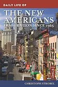 E-Book (pdf) Daily Life of the New Americans von Christoph Strobel