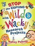 E-Book (pdf) Stop the Copying with Wild and Wacky Research Projects von Nancy J. Polette