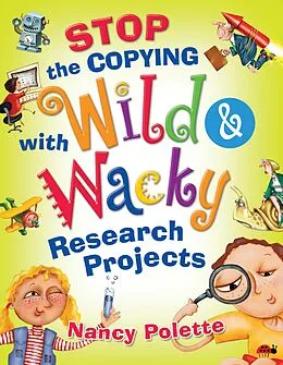 E-Book (pdf) Stop the Copying with Wild and Wacky Research Projects von Nancy J. Polette