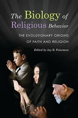 E-Book (pdf) The Biology of Religious Behavior von Jay R. Feierman