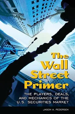 E-Book (pdf) The Wall Street Primer von Jason A. Pedersen