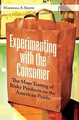 E-Book (pdf) Experimenting with the Consumer von Marshall S. Shapo