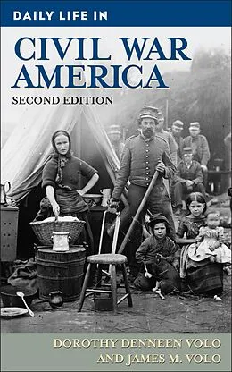 E-Book (pdf) Daily Life in Civil War America von Dorothy Volo, James M. Volo