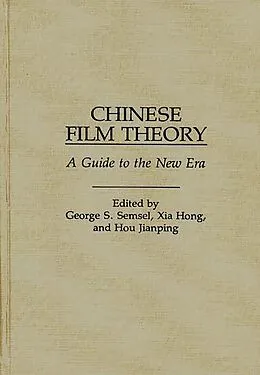 E-Book (pdf) Chinese Film Theory von Xia Hong, Hou Jianping, George S. Semsel